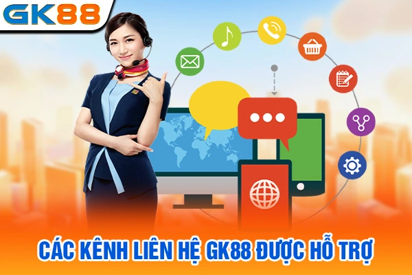 Các kênh liên hệ GK88 được hỗ trợ